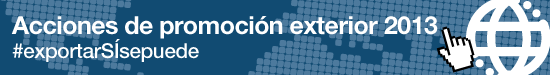 Acciones de Promocion Exterior 2013