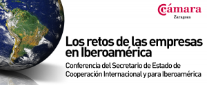 Conferencia del Secretario de Estado de Cooperación Internacional y para Iberoamérica: “Los retos de las empresas en Iberoamérica”