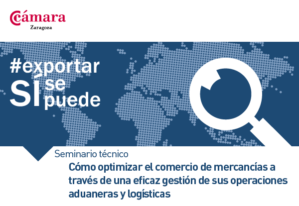 Seminario técnico: Cómo optimizar el comercio de mercancías a través de una eficaz gestión de sus operaciones aduaneras y logísticas