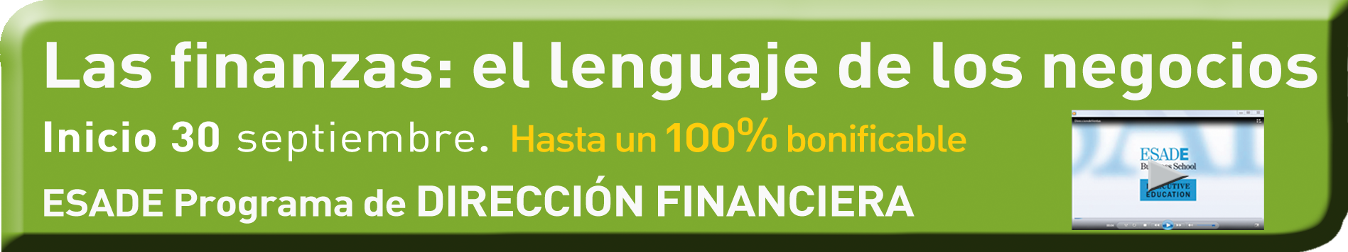 Las finanzas: el lenguaje de los negocios. ESADE Programa de Dirección Financiera